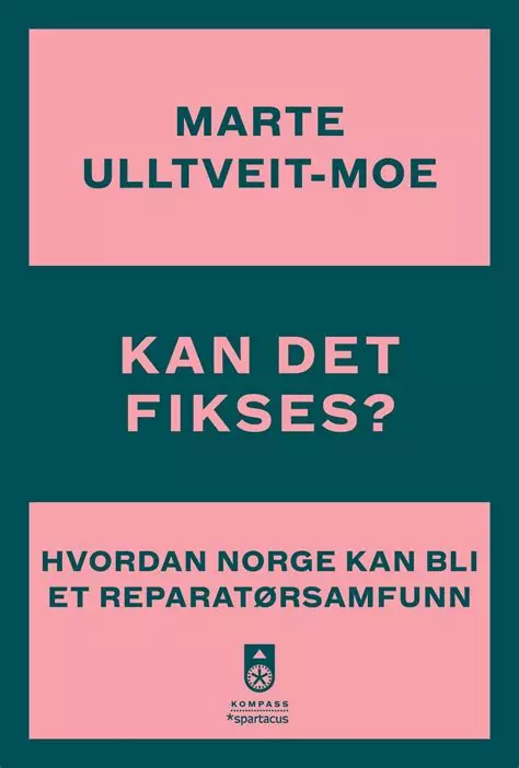 Cover på boka "Kan det fikses? Hvordan Norge kan bli et reparatørsamfunn?"